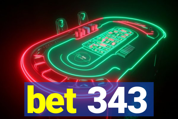 bet 343